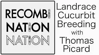 S2E1: Landrace Cucurbit Breeding with Thomas Picard