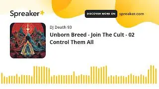 Unborn Breed - Join The Cult - 02 Control Them All (made with Spreaker)
