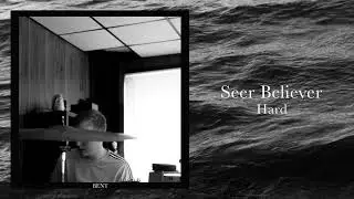 Seer Believer - &ldquo;Hard&rdquo; (Official Audio)