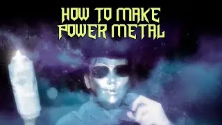 How to Make Power Metal
