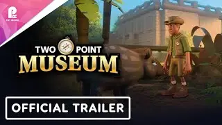 Two Point Museum  Zooseum | Official Launch Trailer | 4K 60fps