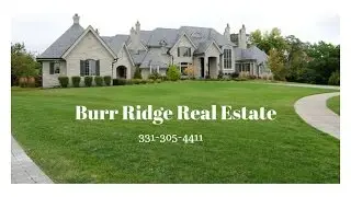 Burr Ridge Real Estate - Burr Ridge IL (331)305-4411