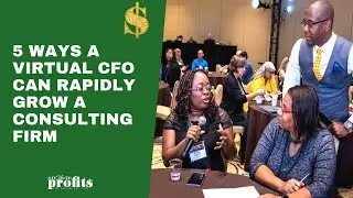 5 Ways A Virtual CFO Can Rapidly Grow A Consulting Firm
