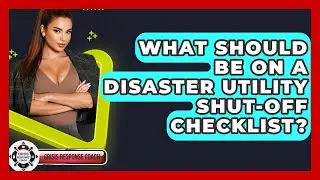 What Should Be On A Disaster Utility Shut-off Checklist? - Crisis Response Coach