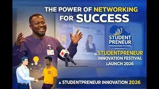 The Power of Networking for Success | Emmanuel Anguah |Studentpreneur Innovation Festival Lunch 2026