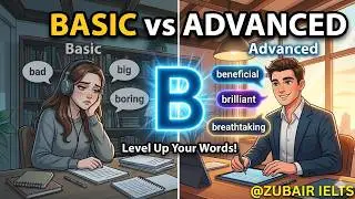 IELTS Vocabulary: Basic vs Advanced Words (Letter B) | Band 8+ Writing Tips