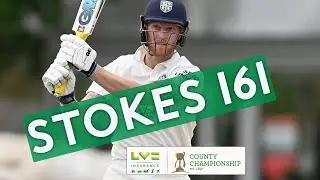 Stokes Hits Record 17 Sixes! | 161 off 88 Balls | LV= County Championship 2022