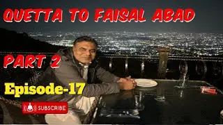 Quetta to Faisalabad Part | Germany to Pakistan | Turkey Iran Visit | Ertugrul Ghazi