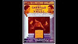 Mister Antonio (1929) Leo Carillo, Virginia Valli Colorized Classics Channel
