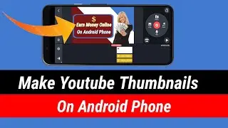Youtube Thumbnail Tutorial - How To Make Youtube Thumbnails On Android Phone