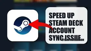 How To Speed Up Steam Deck Account Sync Issue 2025 (QUICK FIX) (2026)