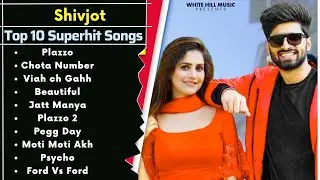 Shivjot All Hit Songs | SHIVJOT ALL SONGS Punjabi Jukebox 2022 |Punjabi Hit Song
