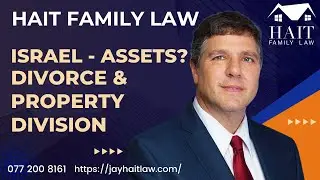 Israel - Assets? Divorce & Property Division