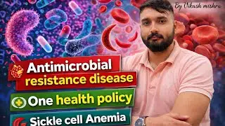 One health policy,  AMR, sickle cell anemia [ science and technology] November 2025