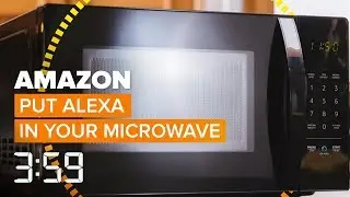 Yeah, Amazon even makes an Alexa-powered microwave now (The 3:59, Ep. 489)