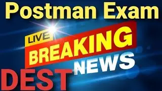 GDS to Postman Exam 2019 || Exam Update || Date of DEST Announced