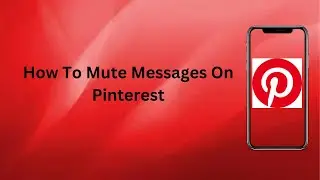 How To Mute Messages On Pinterest? | Technologyglance