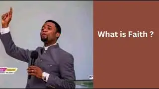 What is Faith ?  - Apostle Michael Orokpo