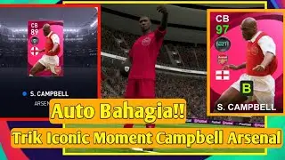 Trik Mendapatkan Iconic Moment Arsenal Campbell | CB Paling Dicara Player Pes Mobile