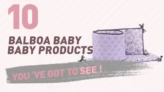 Balboa Baby Baby Products Video Collection // New & Popular 2017