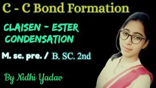 Claisen- Ester Condensation /Claisen Condensation /B. SC 2nd / M. SC Previous /C-C Bond Formation.