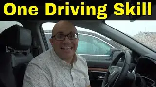 This ONE Driving Skill Will Help You With Every Other Driving Skill