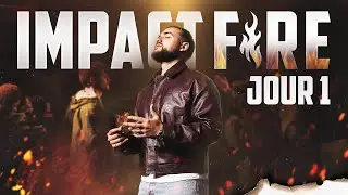 IMPACT FIRE - JOUR 1 - 