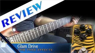 Review do pedal Glam Drive | Tom Tone Effects