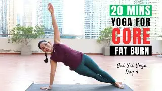 20 Mins Yoga for Core Strength and Fat Burn | Day 4 of Get Set Yoga Season 5