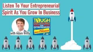 TD123: Listen To Your Entrepreneurial Spirit As You Grow In Business with Adam Witty