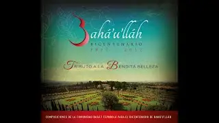 Bahá'u'lláh el Gran Señor-Tributo a La Bendita Belleza: Bicentenario del Nacimiento de Bahá'u'lláh