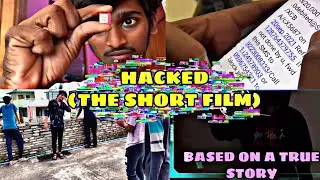 HACKED (THE TELUGU SHORT FILM) BASED ON A TRUE STORY
