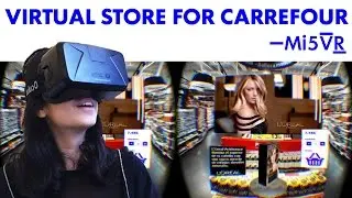 Mi5VR - Virtual Stores for Carrefour (Oculus Rift Experience)