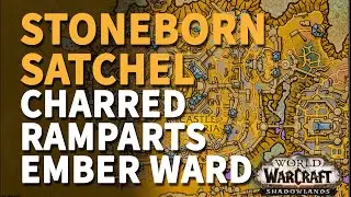Stoneborn Satchel Charred Ramparts Ember Ward WoW
