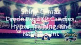 Shiny G-max Drednaw: EXP Candies, Hyper Training, and Nature Mint | Pokemon Sword and Shield