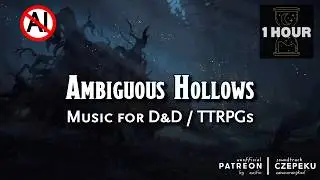 Czepeku - Ambiguous Hollows | Unofficial OST | D&D Music by Austine (No AI) | 1 hour