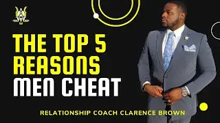 Top 5 Reasons Men Cheat | Male Translations Podcast