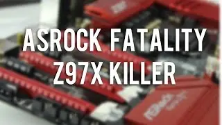 Asrock Fatality Z97X Killer (3.1) | Cinematic Review