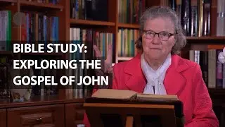 Bible Study: Exploring the Gospel of John | Frances Hogan - 18