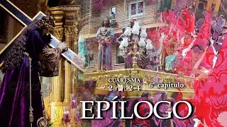 Epílogo cuaresmal | 6º capítulo #Cuaresma2024