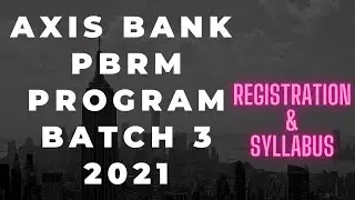 Axis Bank PBRM Program 2021|Registration & Syllabus | Batch 3 Recruitment|Axis Bank Recruitment 2021