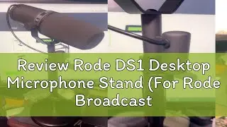 Review Rode DS1 Desktop Microphone Stand (For Rode Broadcaster, Procaster, Podcaster, Podmic, M, NT