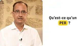 Qu'est-ce qu'un Plan d'&Eacute;pargne Retraite (PER) ?