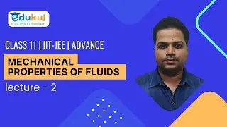 CLASS 11| MECHANICAL PROPERTIES OF FLUIDS | Physics | by Rajul Singhal Sir