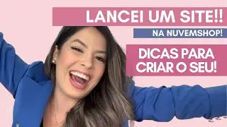 COMO CRIEI MEU SITE - Aprenda a criar o seu na Nuvemshop