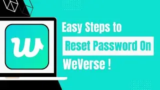 Weverse Password Reset - How to Recover Weverse Account Password !