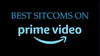 BEST Sitcoms on Amazon Prime Video