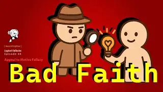 Bad Faith | Appeal to Motive Fallacy