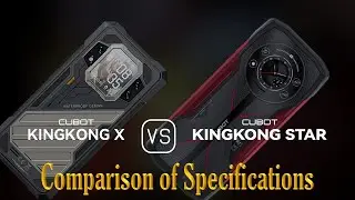 Cubot KingKong X vs. Cubot KingKong Star: A Comparison of Specifications