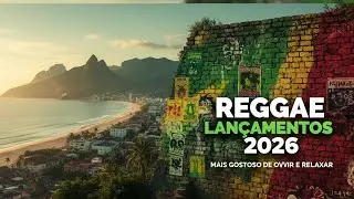 Reggae Novo 2026 🌊 M&uacute;sica Tranquila Para Paz Interior